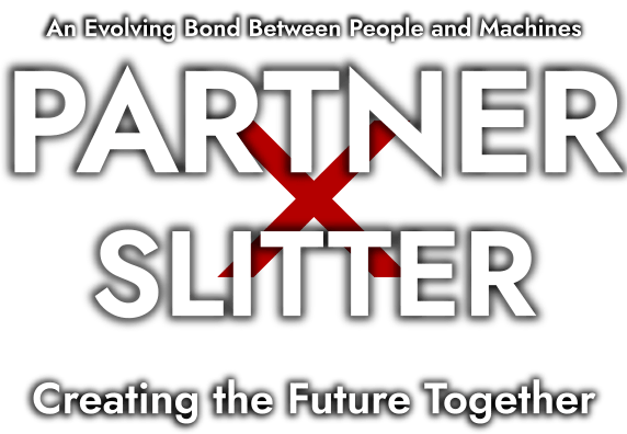 An Evolving Bond Between People and Machines Partner × Slitter — Creating the Future Together